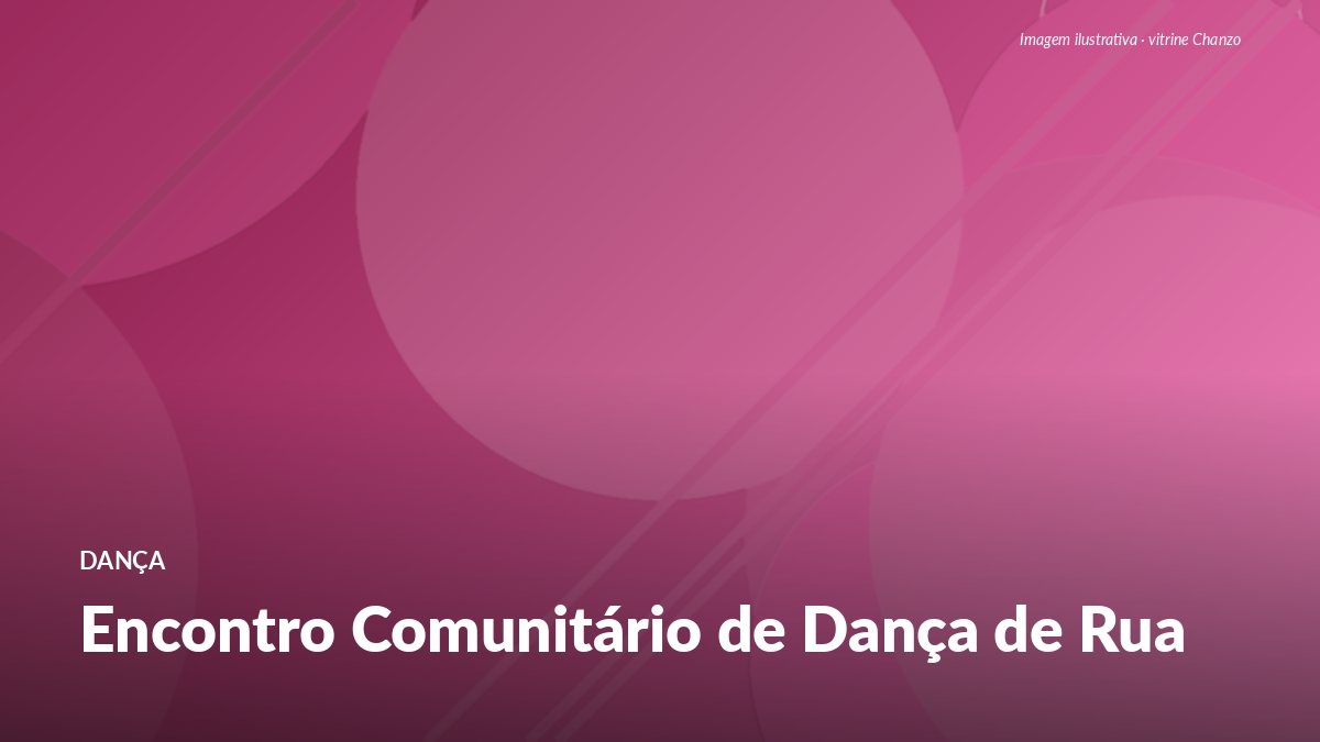 Encontro Comunitário de Dança de Rua